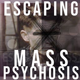 Escaping Mass Psychosis