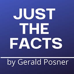 Just the Facts with Gerald Posner