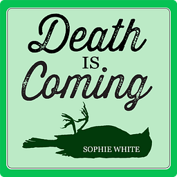 Death Is Coming by Sophie White