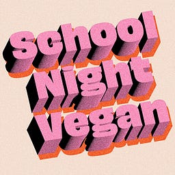 School Night Vegan