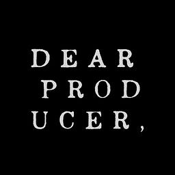 Dear Producer