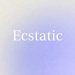 Ecstatic