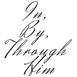 In, By, Through Him