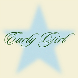 early girl