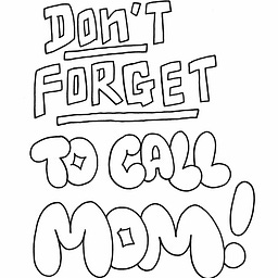 Don't Forget to Call Mom!