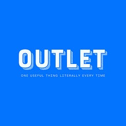 OUTLET: One Useful Thing Literally Every Time