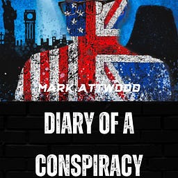 Mark Attwood's 'Diary of a Conspiracy Theorist'