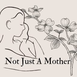 Not Just A Mother