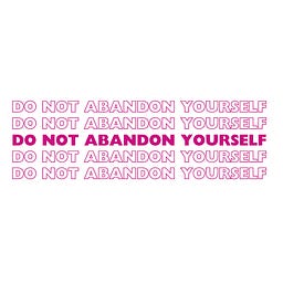 Do Not Abandon Yourself