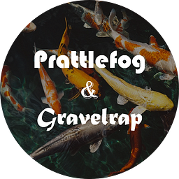 Prattlefog &amp; Gravelrap