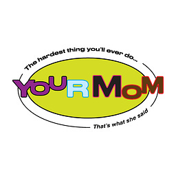 Your Mom