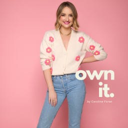 Own It with Caroline Foran