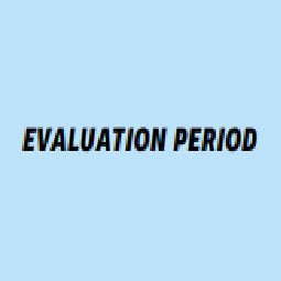 The Evaluation Period