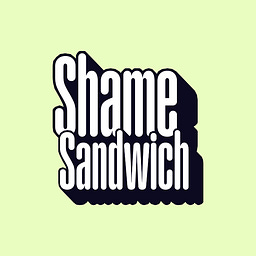 Shame Sandwich