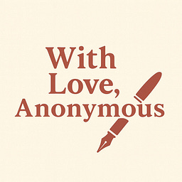With Love- Anonymous