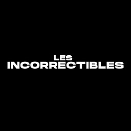 LES INCORRECTIBLES +