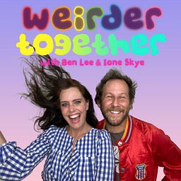 Weirder Together