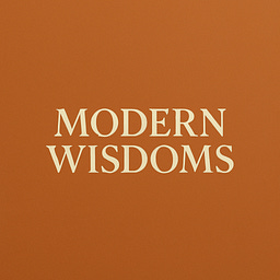 Modern Wisdoms