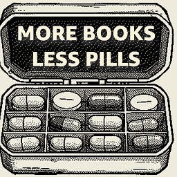 More Books. Less Pills!