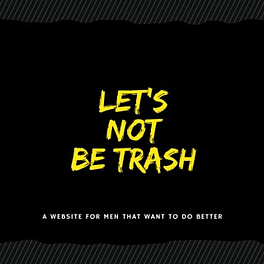Let's Not Be Trash Logo