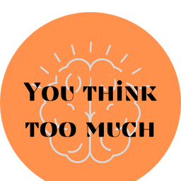 You Think Too Much Logo
