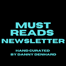 Must Reads Newsletter 📧 - By Danny Denhard Logo