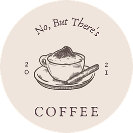 No, But There's Coffee Logo
