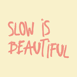 'Slow is Beautiful' — Newsletter Logo