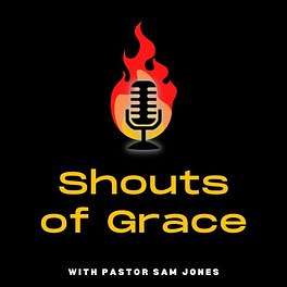 Shouts of Grace with Pastor Sam Logo