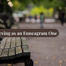 Grieving as an Enneagram 1