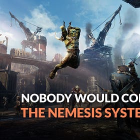 Nobody Would Copy the Nemesis System Anyway
