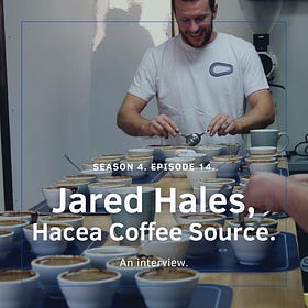 Roast! - Jared Hales, Hacea Coffee Source