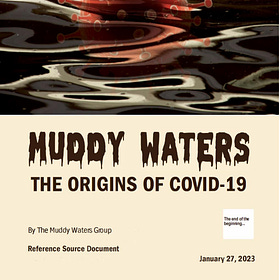 "Muddy Waters" Senate Report on COVID-19 Origins Released and It's Lab Leak for the Win