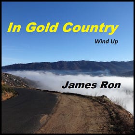 In Gold Country #10 - Wind Up