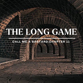 Chapter 11: The Long Game