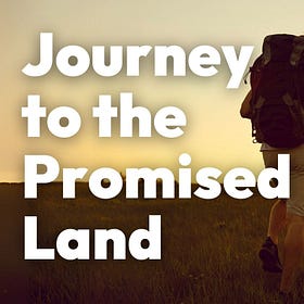 The Journey to the Promised Land
