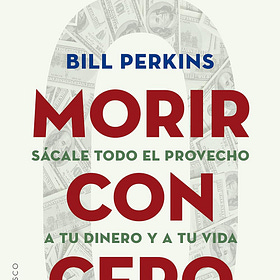 📚 La riqueza de morir con tiempo (no con dinero)