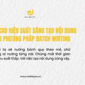 Nâng cao hiệu suất sáng tạo nội dung bằng phương pháp batch writing 
