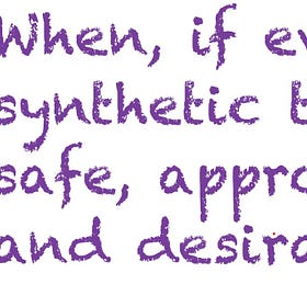 When, if ever, is synthetic text safe, appropriate, and desirable?