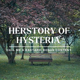 The Herstory of Hysteria