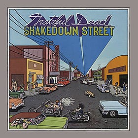 Shit That’s Good! Crap Albums I Love # 23 – The Grateful Dead, “Shakedown Street”