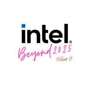 Intel Beyond 2025: 5 Nodes In 4 Years (Part 2)
