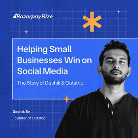 Helping Small Businesses Win on Social Media: The Story of Deshik & Outstrip 
