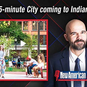 Agenda 2030: 15-Minute City Coming to Indiana 