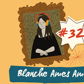 #32 - Blanche Ames Ames
