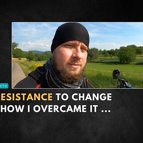 My Resistance To Change And How I Overcame it ...