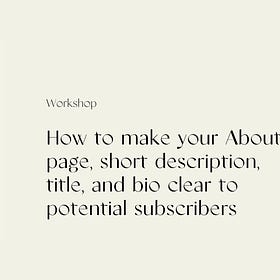 Workshop 2: Write Your About page, Short Description, Title, and Bio to Attract Potential Subscribers