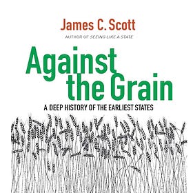 James C. Scott｜Against the Grain: A Deep History of the Earliest States 