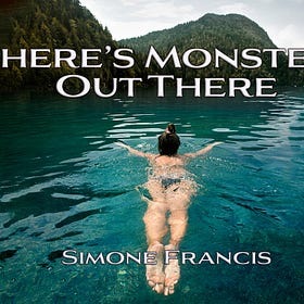 There's Monsters Out There