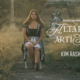 Altars & Artists: Kim Rashidi